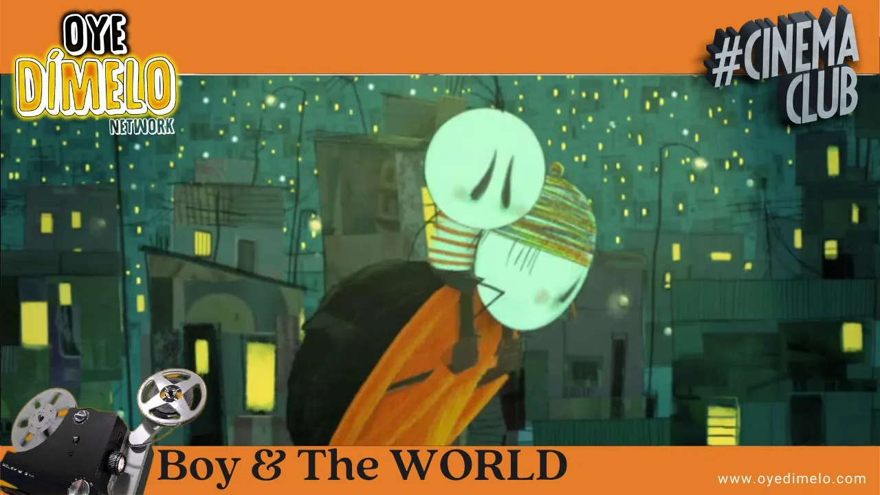 Boy and The World Documentary Review | Oye Cinema Club: A Deep Dive into this Animated Masterpiece 2024